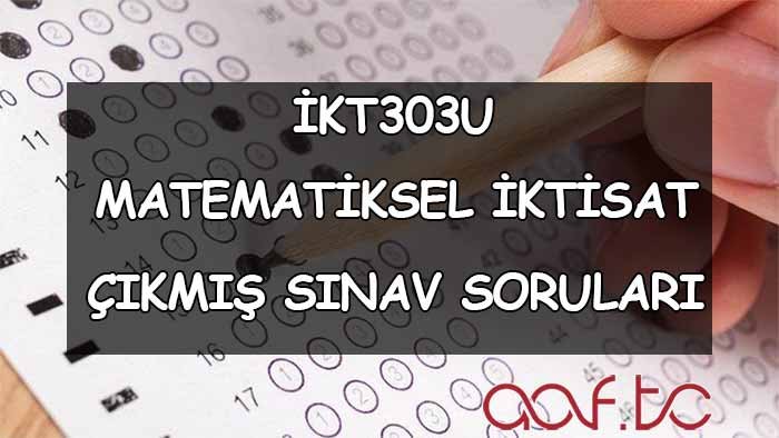 İKT303U Matematiksel İktisat Çıkmış Sınav Soruları