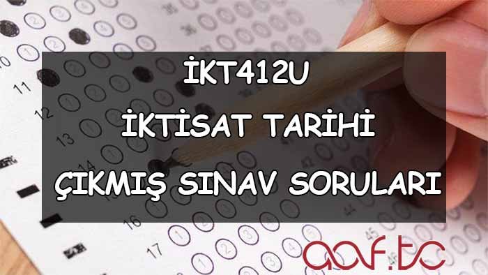 İKT412U İktisat Tarihi Çıkmış Sınav Soruları