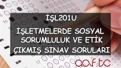 İşletmelerde Sosyal Sorumluluk ve Etik Çıkmış Sınav Soruları