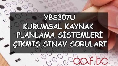 YBS307U Kurumsal Kaynak Planlama Sistemleri Çıkmış Sınav Soruları