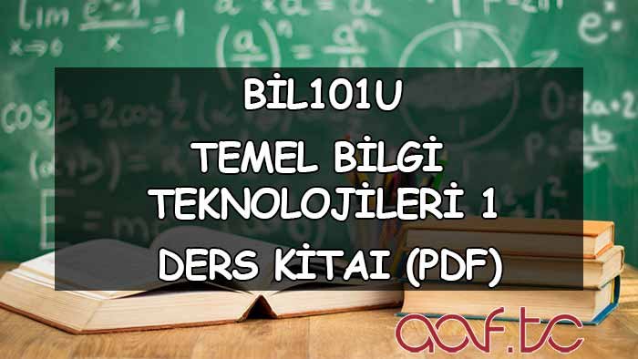 Temel Bilgi Teknolojileri 1 ( BİL101U ) Ders e-Kitabı: