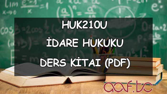 İdare Hukuku ( HUK210U ) Ders Kitabı (PDF)